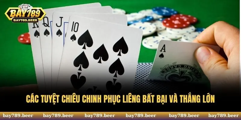 Các tuyệt chiêu chinh phục Liêng bất bại và thắng lớn
