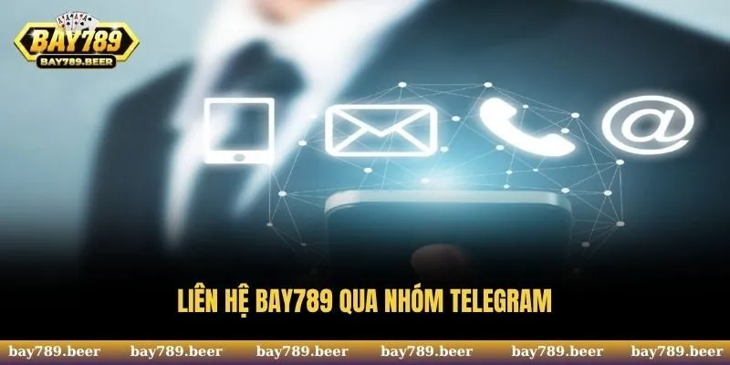 Liên hệ BAY789 thông qua nhóm Telegram vô cùng tiện lợi, an toàn